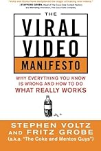 The Viral Video Manifesto: Why Everything You Know is Wrong and How to Do What Really Works