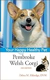 Pembroke Welsh Corgi: Your Happy Healthy Pet by Debra M. Eldredge