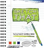 Sketch That!: The Ultimate Scribble Book by 