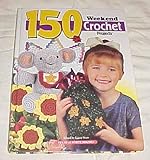150 Weekend Crochet Projects
