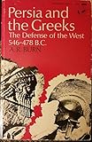 Persia and the Greeks: The Defense of the West, 546-478 B.C. by