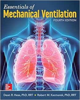 Essentials of Mechanical Ventilation, Fourth Edition Essentials of Mechanical Ventilation, Fourth Edition