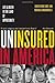 Uninsured in America: Life and Death in the Land of Opportunity
