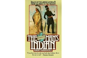 The White Man's Indian: Images of the American Indian from Columbus to the Present