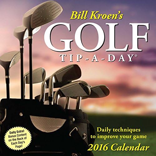 Bill Kroen's Golf Tip-a-Day 2016 Day-to-Day Calendar Calendar โ Day to Day Calendar, July 14, 2015