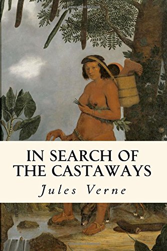 In Search of the Castaways: Or, The Children of Captain Grant