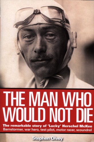 The Man Who Would Not Die: The remarkable life of Herschel McKee