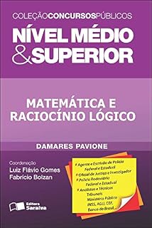 COLEÇÃO CONCURSOS PÚBLICOS - NÍVEL MÉDIO & SUPERIOR - MATEMÁTICA E RACIOCÍNIO LÓGICO