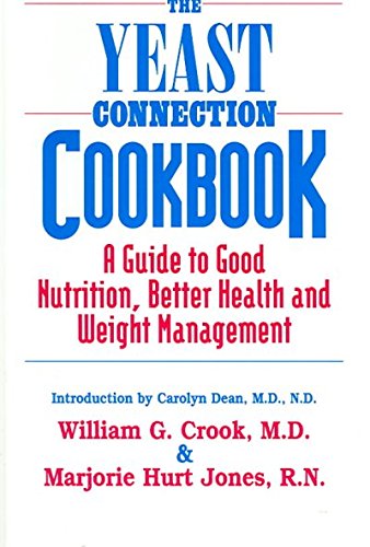 The Yeast Connection Cookbook: A Guide to Good Nutrition and Better Health The Yeast Connection Coo