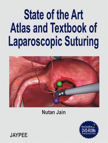 State of the Art Atlas and Textbook of Laparoscopic Suturing with 2 DVD-ROM