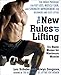 The New Rules of Lifting: Six Basic Moves for Maximum Muscle by 