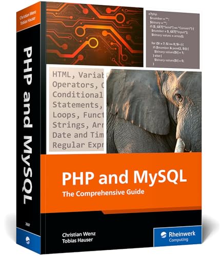 PHP and MySQL: The Comprehensive Guide to Server-Side Web Development with PHP 8 – Build Dynamic Websites with Database Integration, Security, and More (Rheinwerk Computing)