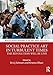 Social Practice Art in Turbulent Times: The Revolution Will Be Live (Routledge Research in Art and P by