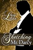 Sketching Mr. Darcy: A Pride and Prejudice alternative journey