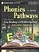 Phonics Pathways: Clear Steps To Easy Reading And Perfect Spelling