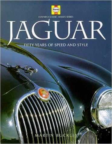 Jaguar: Fifty Years of Speed and Style (Haynes Classic Makes Series), by Martin Buckley Jaguar: Fifty Years of Speed and Style (Haynes Classic Makes Series), by Martin Buckley