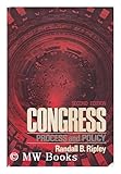 Congress : Process and Policy, Ripley, Randall B., 0393090043
