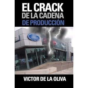 El crack de la cadena de producción (Spanish Edition)
