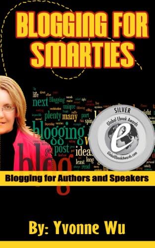 Blogging For Smarties Blogging for Authors and Speakers