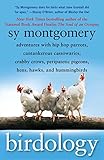 Birdology: Adventures with Hip Hop Parrots, Cantankerous Cassowaries, Crabby Crows, Peripatetic Pige Birdology: Adventures with Hip Hop Parrots, Cantankerous Cassowaries, Crabby Crows, Peripatetic Pige
