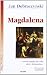 Magdalena : Jesús arrojó de ella siete demonios