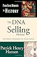 The DNA Selling Method: Strategies For Modern-Day Sales People in the From Great Moments in History Series
