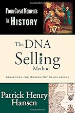 The DNA Selling Method: Strategies For Modern-Day Sales People in the From Great Moments in History Series