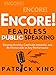Fearless Public Speaking: Encore! Destroy Anxiety, Captivate Instantly, and Be Memorable (Public Speaking, Presentation, and PerformanceTips)