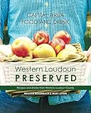 Capital Area Food and Drink: Western Loudoun Preserved by Mary Litton, Meghan Bollenback