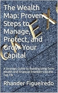 Livro The Wealth Map: Proven Steps to Manage, Protect, and Grow Your Capital: A Strategic Guide to Building Long-Term Wealth and Financial Freedom Like the Top 1%