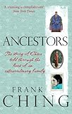 Ancestors: The story of China told through the lives of an extraordinary family by Frank Ching