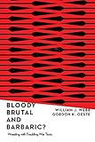 Bloody, Brutal, and Barbaric?: Wrestling with Troubling War Texts