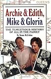 Archie & Edith, Mike & Gloria: The Tumultuous History of All in the Family
