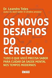 Livro Os novos desafios do cérebro: Tudo o que você precisa saber para cuidar da saúde mental nos tempos modernos
