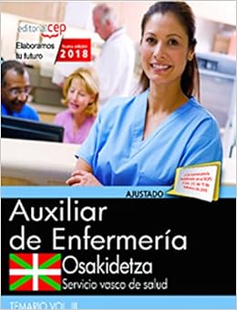 Auxiliar Enfermería. Servicio vasco de salud-Osakidetza. Temario. Vol.III