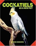Cockatiels As a New Pet by John Coborn