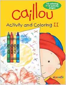 Caillou: Activity and Coloring II (Caillou Activity books): Beaulieu