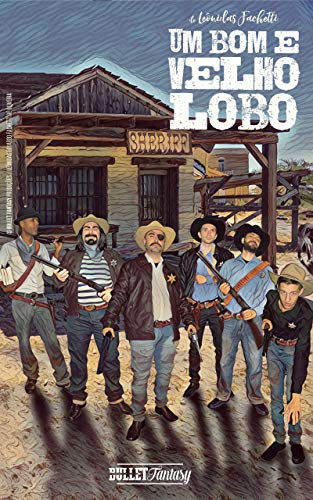 Um Bom e Velho Lobo (Sagas do Oeste Livro 1) por [Fachetti, Leônidas]