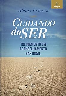 Livro Cuidando do ser: Treinamento em aconselhamento pastoral