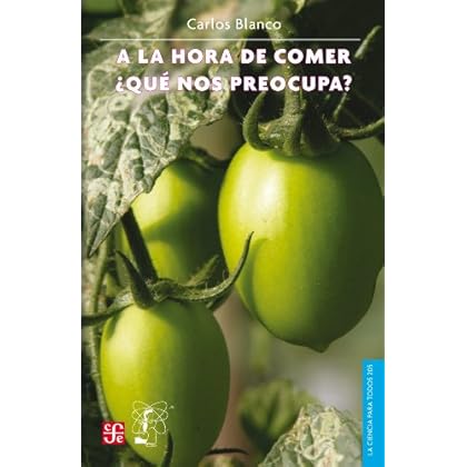 A la hora de comer ¿qué nos preocupa?: 0 (La Ciencia Para Todos) A la hora de comer ¿qué nos preocupa?: 0 (La Ciencia Para Todos)