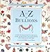 A-Z of Bullions: Step by step guide to creating over 120 beautiful bullion roses +individual figures by 