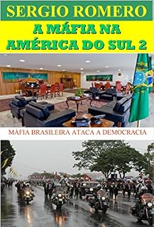 Livro A MÁFIA NA AMÉRICA DO SUL 2: MÁFIA BRASILEIRA ATACA A DEMOCRACIA