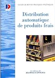 DISTRIBUTION AUTOMATIQUE DE PRODUITS FRAIS N°5922 2011: LEGISLATION ET REGLEMENTATION (GUIDES DE BONNES PRATIQUES D'HYGIÈNE) by 