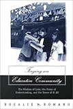 Forging an Educative Community : The Wisdom of Love, the Power of Understanding, and the Terror of It All, Romano, Rosalie M., 0820445657