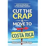 Cut the Crap &amp; Move to Costa Rica: A How-to Guide Based on These Gringos' Experience