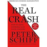The Real Crash: America's Coming Bankruptcy - How to Save Yourself and Your Country 2nd edition by Schiff, Peter D. (2014) Ha
