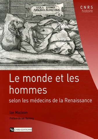 Le monde et les hommes : Selon les médecins de la renaissance by Ian Maclean