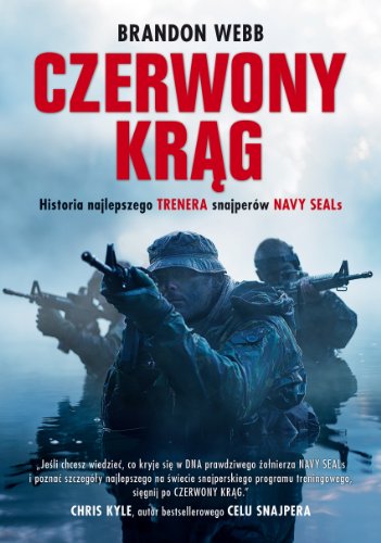 Czerwony krąg. Historia snajpera Navy SEALs i trenera najskuteczniejszych strzelców amerykańskich sil zbrojnych
