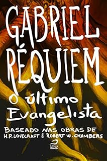 Livro O último evangelista (Baseado na obra de H. P. Lovecraft e Robert W. Chambers)