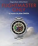 Flightmaster Only : La montre de pilote Omega by